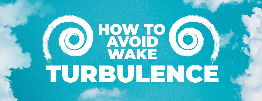 Wake Turbulence Avoidance: All the Details to Keep in Mind