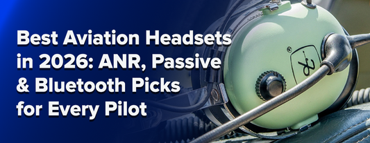 Best Aviation Headsets in 2026: ANR, Passive & Bluetooth Picks for Every Pilot