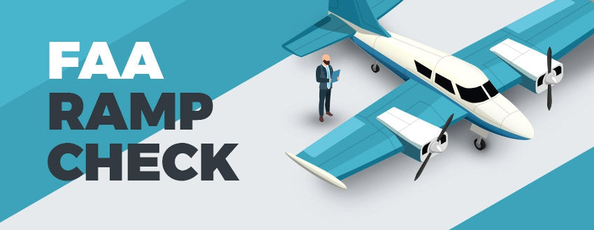 FAA Ramp Check: The 10 Things You Should Do