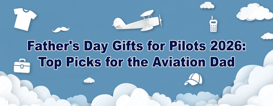 Father's Day Gifts for Pilots 2026: Top Picks for the Aviation Dad