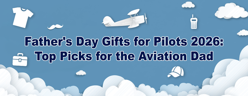 Father's Day Gifts for Pilots 2026: Top Picks for the Aviation Dad