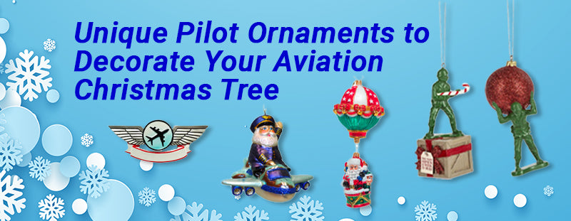 Unique Pilot Ornaments to Decorate Your Aviation Christmas Tree