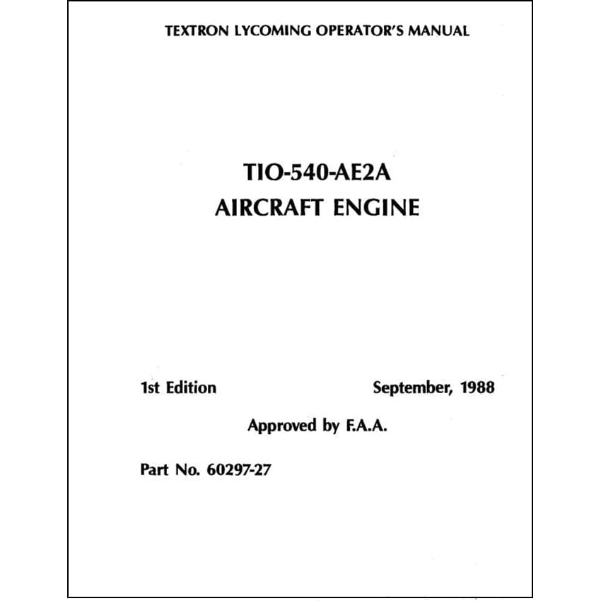 Essco Aircraft Aircraft Manual Lycoming TIO-540-AE2A Engines, 1988 Operator's Manual (60297-27-2)