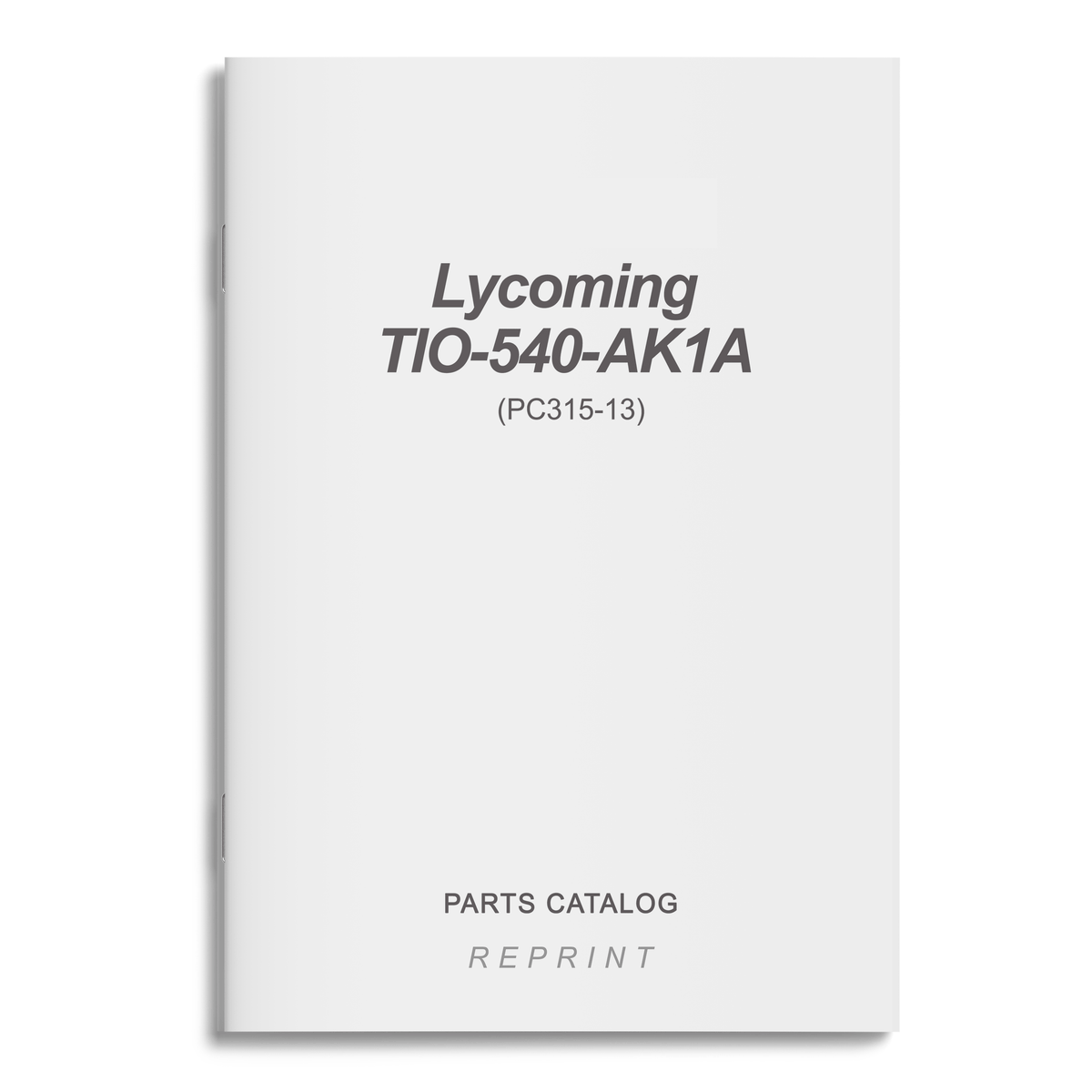 Essco Aircraft Aircraft Manual Lycoming TIO-540-AK1A Parts Catalog PC315-13 (PC315-13)