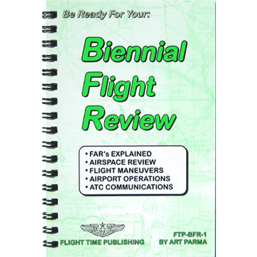 Flight Time Publishing Biennial Flight Review: Concise VFR Review & Checklists by Art Parma