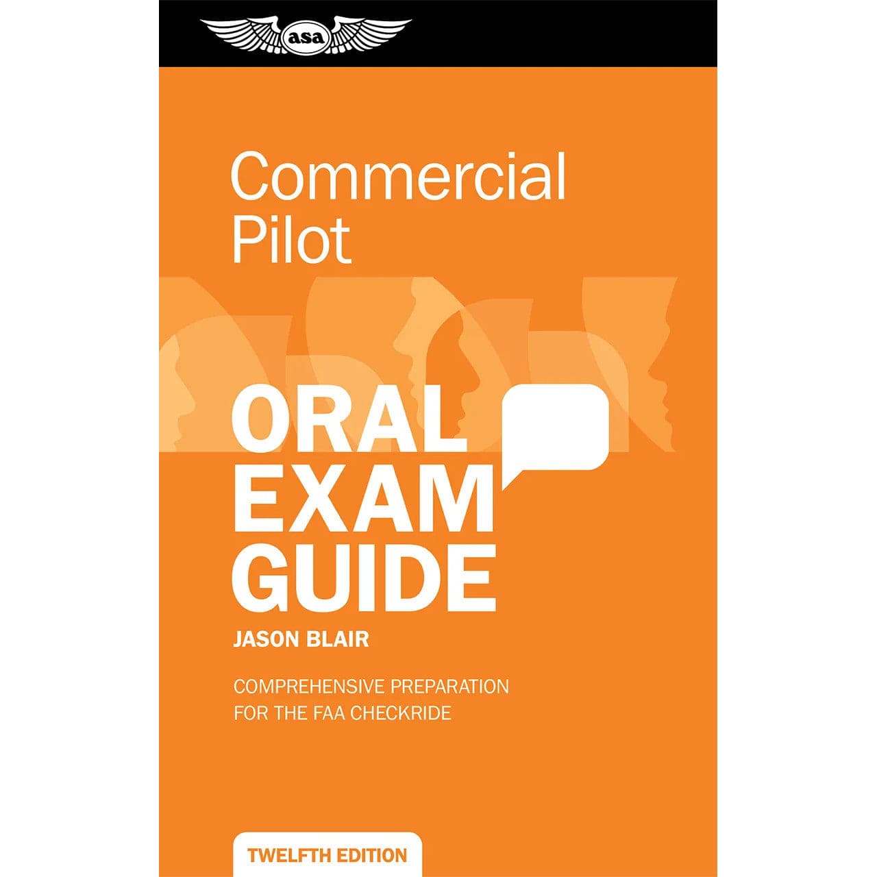 ASA Commercial Pilot ASA Commercial Pilot Oral Exam Guide 12th Edition: Master Your Commercial Pilot Checkride