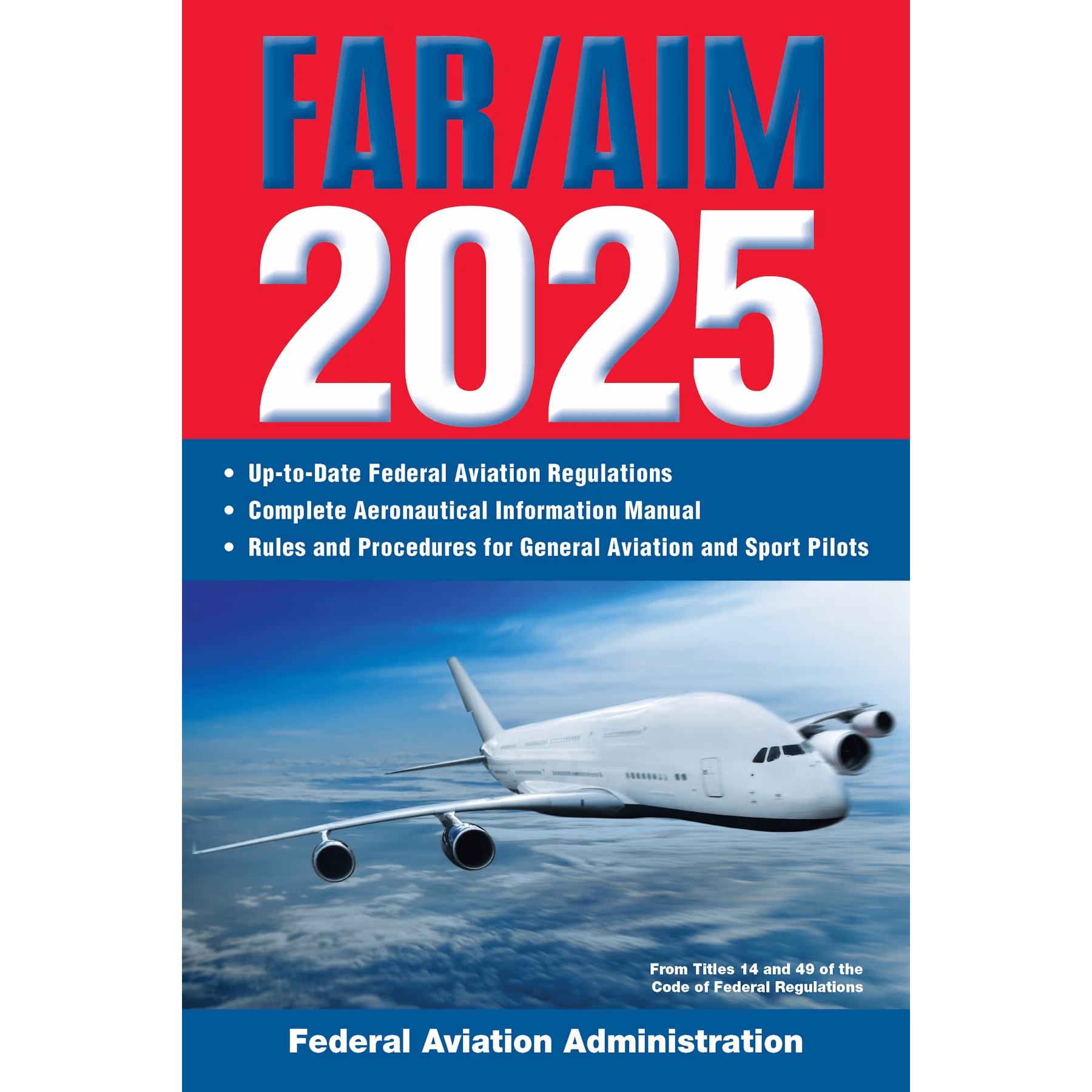 Skyhorse Publishing Federal Aviation Regulations FAA FAR/AIM 2025: Up-to-Date FAA Regulations / Aeronautical Information Manual