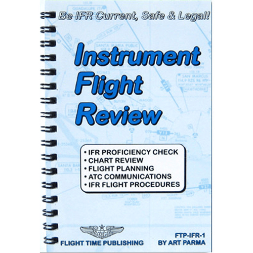 Flight Time Publishing Instrument Flight Review: Shortcut to IFR Review by Art Parma