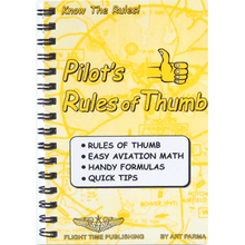 Flight Time Publishing Pilot's Rules of Thumb: Aviation Math, Handy Formulas & Quick Flying Tips by Art Parma