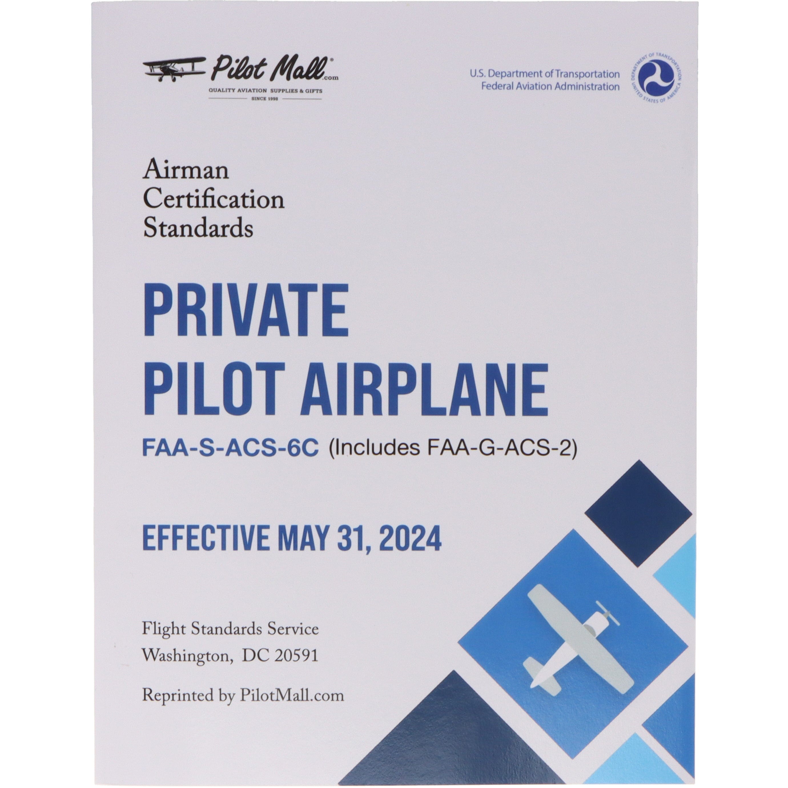 PilotMall.com Private Pilot Airman Certification Standards - Private Pilot for Airplane Category: FAA-S-ACS-6C (Includes FAA-G-ACS-2)