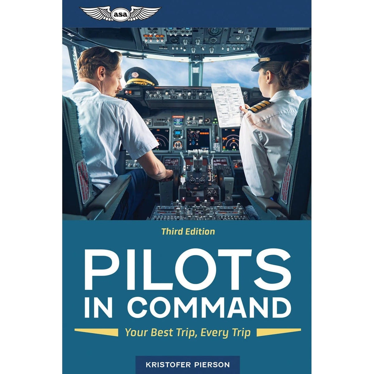 ASA Professional Pilot ASA Pilots in Command: Your Best Trip, Every Trip (Third Edition)
