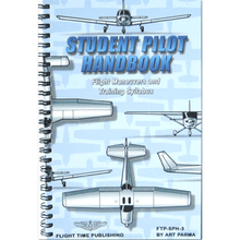 Flight Time Publishing Student Pilot Handbook: Flight Operations & Illustrated Maneuvers by Art Parma