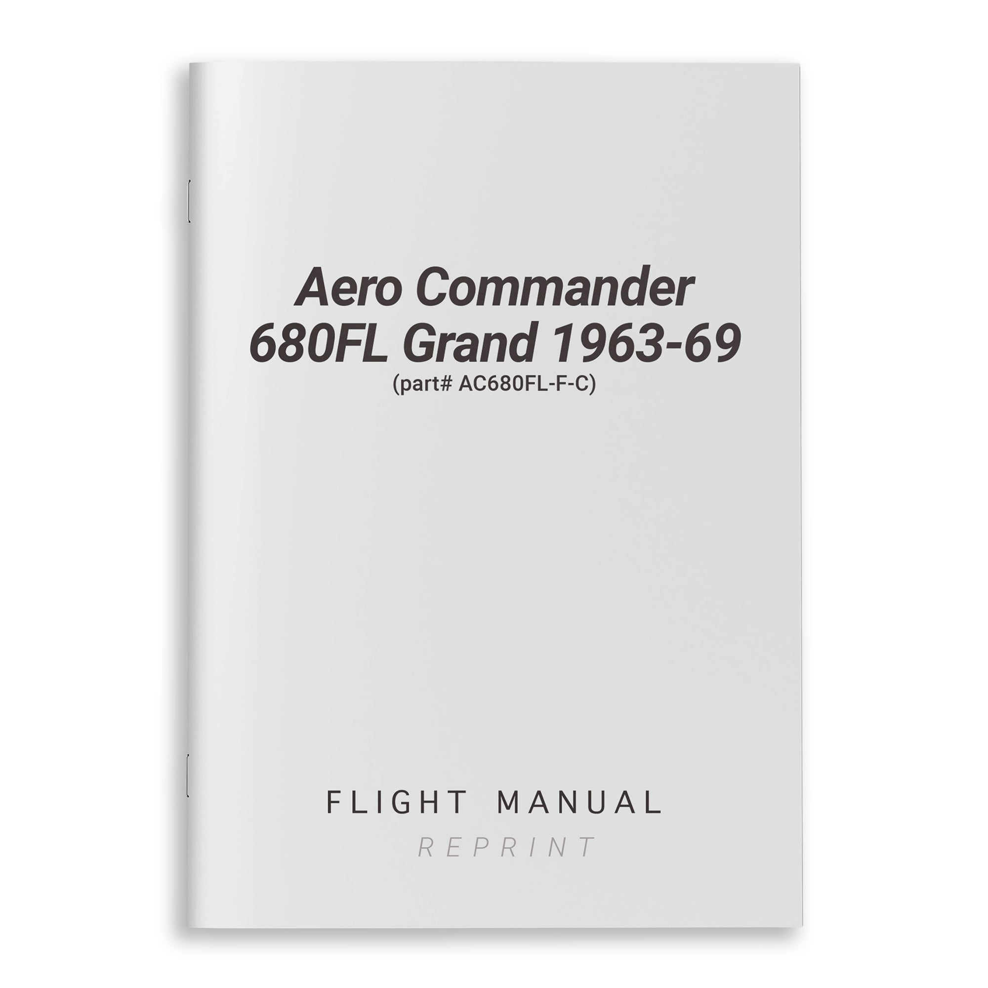 Aero Commander 680FL Grand 1963-69 Flight Manual (part# AC680FL-F-C) - PilotMall.com