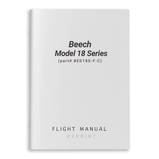 Essco Aircraft Aircraft Manual Beech Model 18 Series Flight Manual (part# BED18S-F-C)