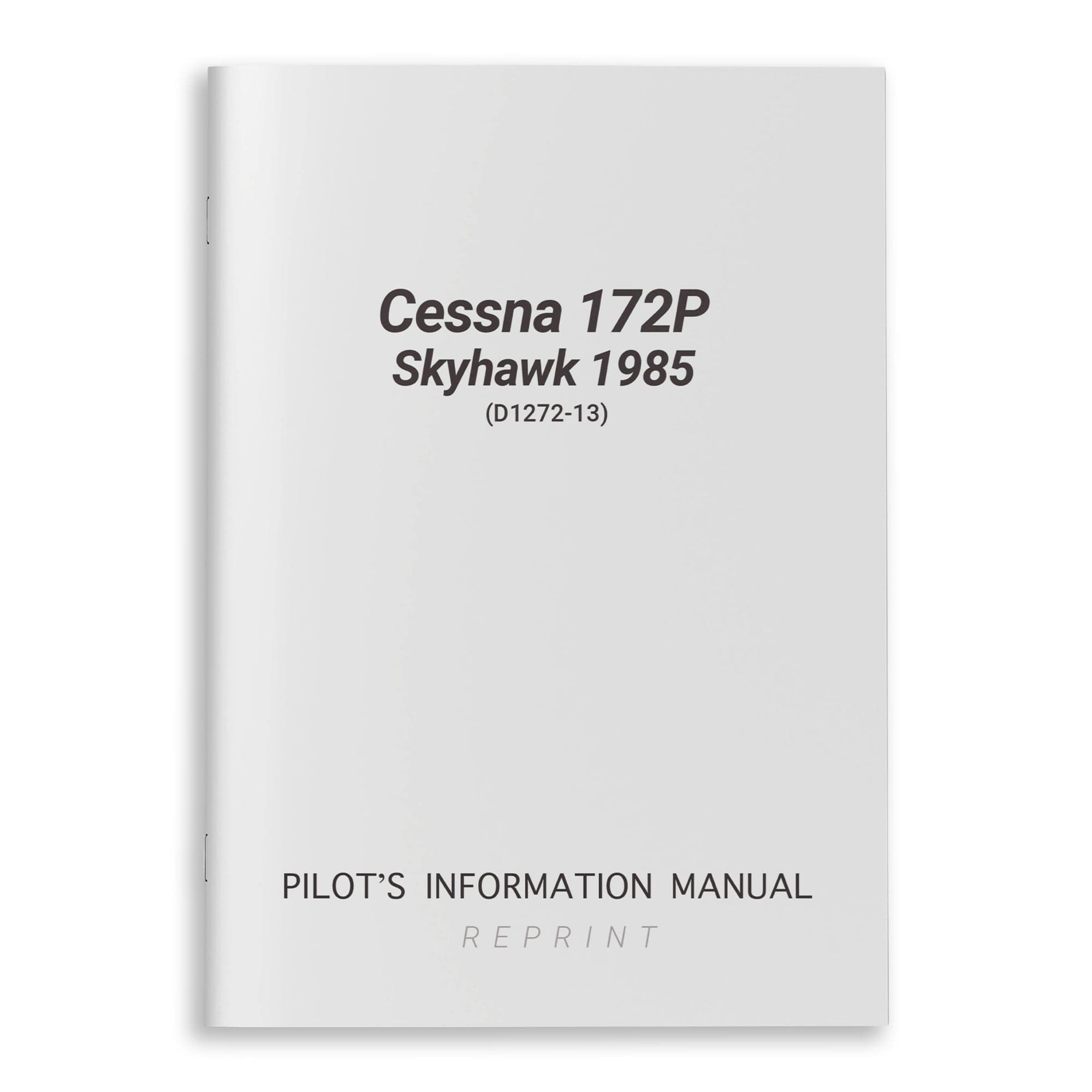 Cessna Aircraft Company Aircraft Manual Cessna 172P Skyhawk 1985 Pilot's Information Manual (D1272-13)