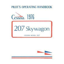 Cessna Aircraft Company Aircraft Manual Cessna 207 Skywagon 1976 Pilot's Operating Handbook (D1067-13)