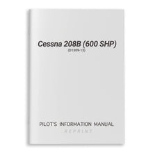 Cessna Aircraft Company Aircraft Manual Cessna 208B (600 SHP) Pilot's Information Manual (D1309-13)
