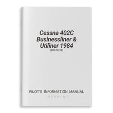 Cessna Aircraft Company Aircraft Manual Cessna 402C Businessliner & Utiliner 1984 Pilot's Information Manual (D1610-13)