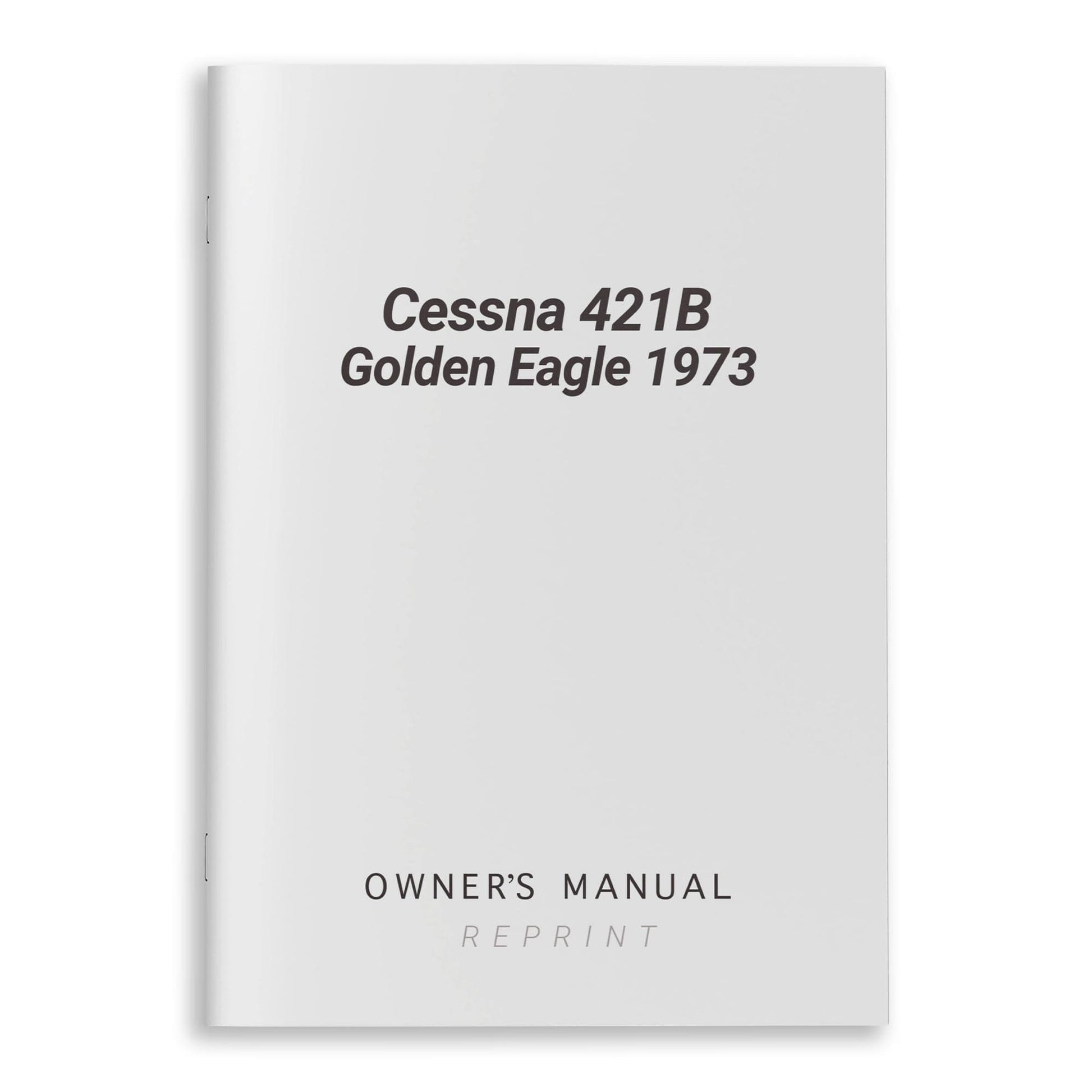 Essco Aircraft Aircraft Manual Cessna 421B Golden Eagle 1973 Owner's Manual