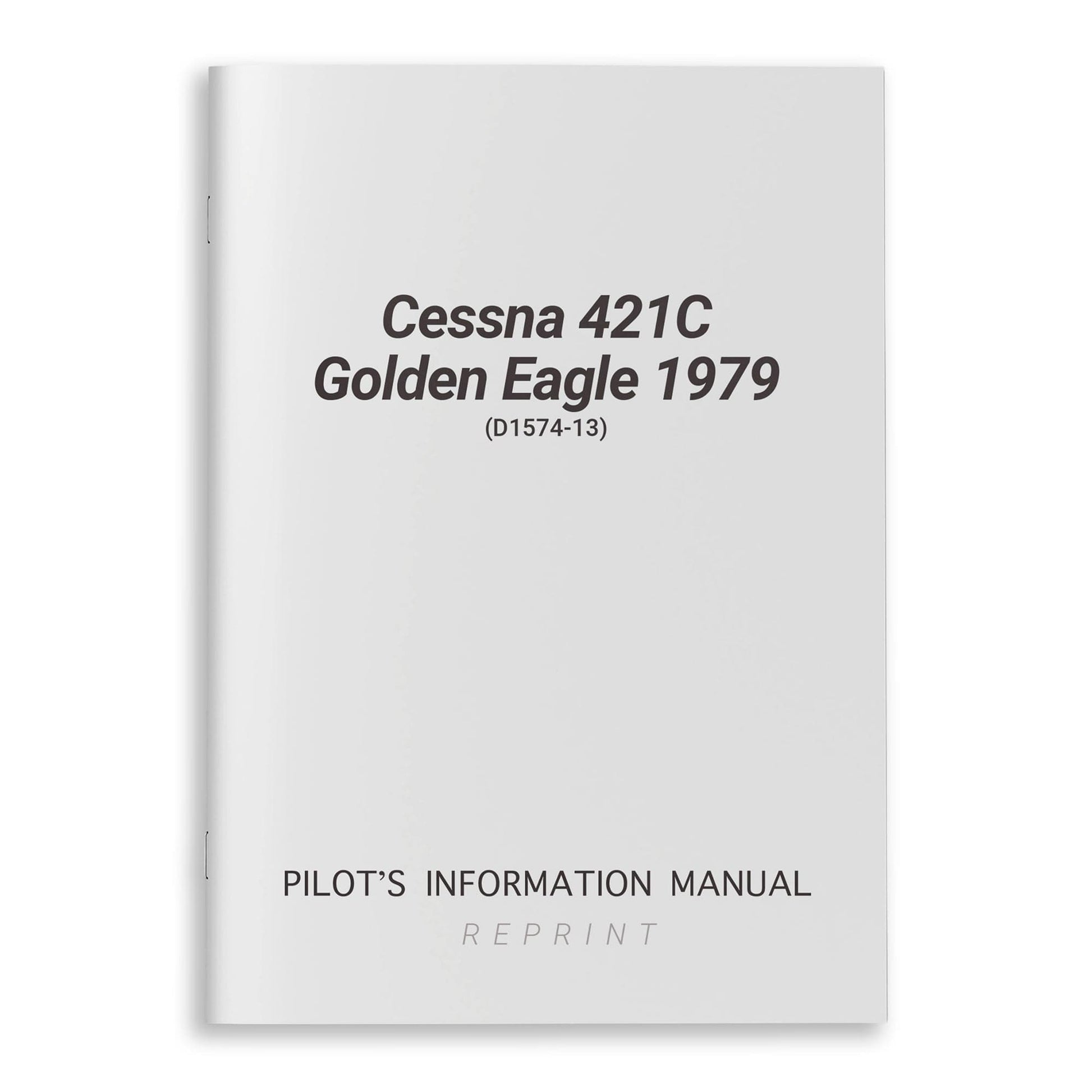 Cessna Aircraft Company Aircraft Manual Cessna 421C Golden Eagle 1979 Pilot's Information Manual (D1574-13)