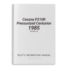 Cessna Aircraft Company Aircraft Manual Cessna P210R PressurizedCenturion1985 Pilot's Information Manual (D1290-13)