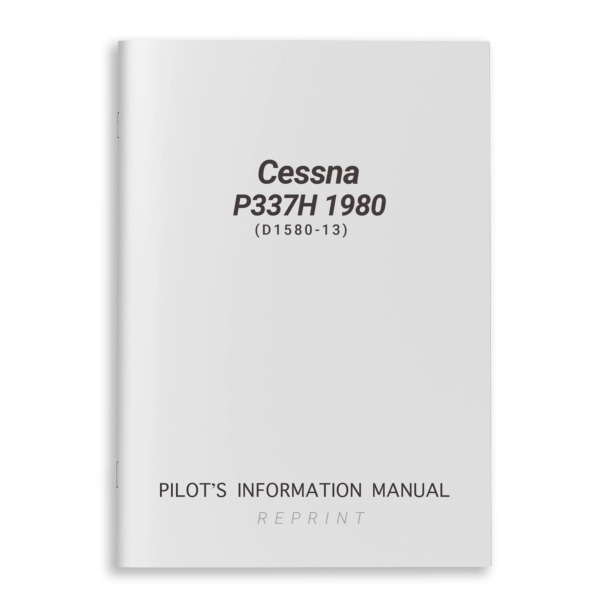 Cessna Aircraft Company Aircraft Manual Cessna P337H 1980 Pilot's Information Manual (D1580-13)