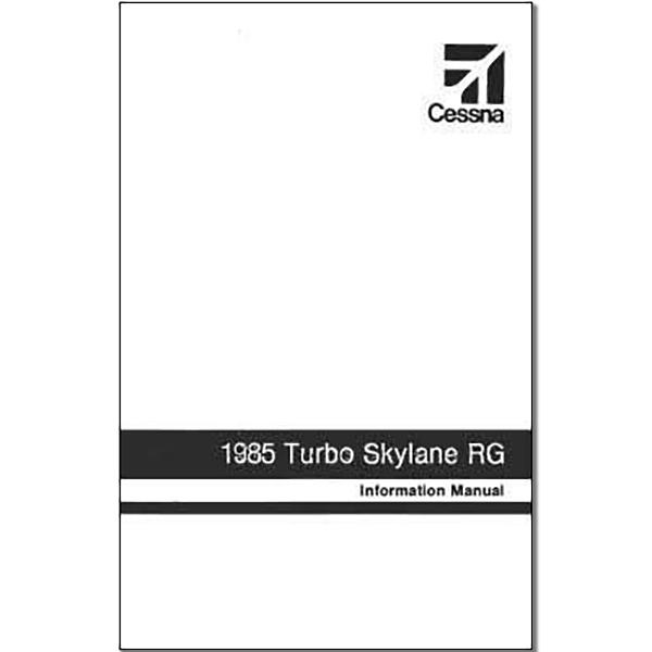Cessna Aircraft Company Aircraft Manual Cessna TR182 Skylane RG 1985 Pilot's Information Manual (D1278-13)