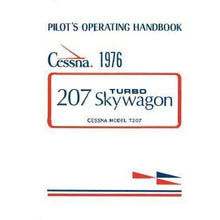 Cessna Aircraft Company Aircraft Manual Cessna Turbo 207 Skywagon 1976 Pilot's Operating Handbook (D1068-13)