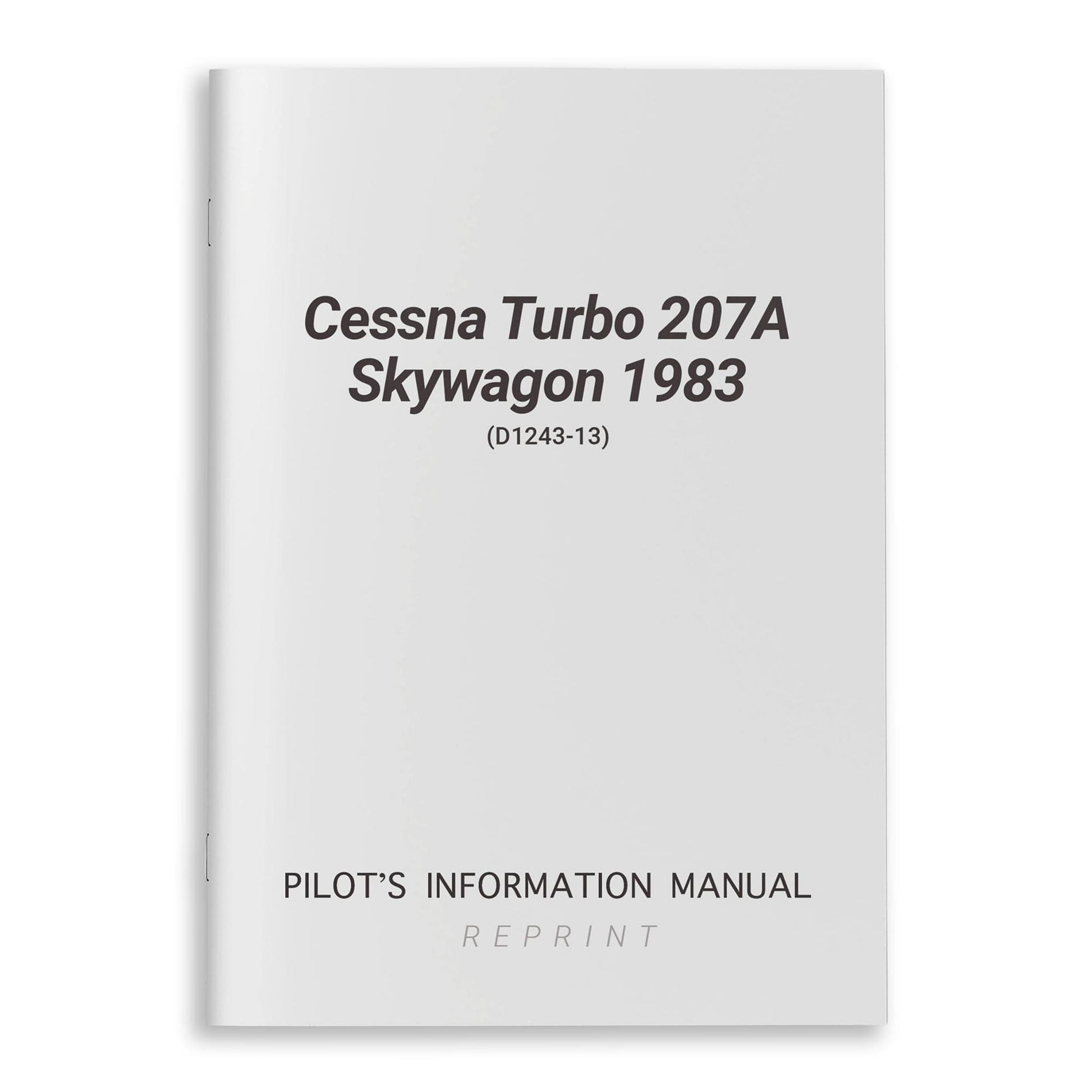 Cessna Aircraft Company Aircraft Manual Cessna Turbo 207A Skywagon 1983 Pilot's Information Manual (D1243-13)
