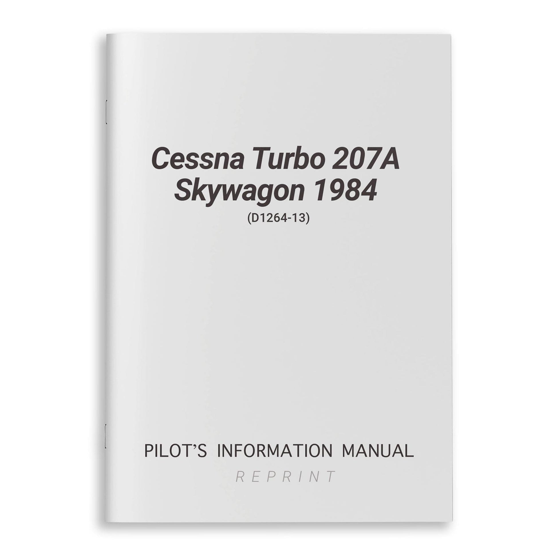 Cessna Aircraft Company Aircraft Manual Cessna Turbo 207A Skywagon 1984 Pilot's Information Manual (D1264-13)