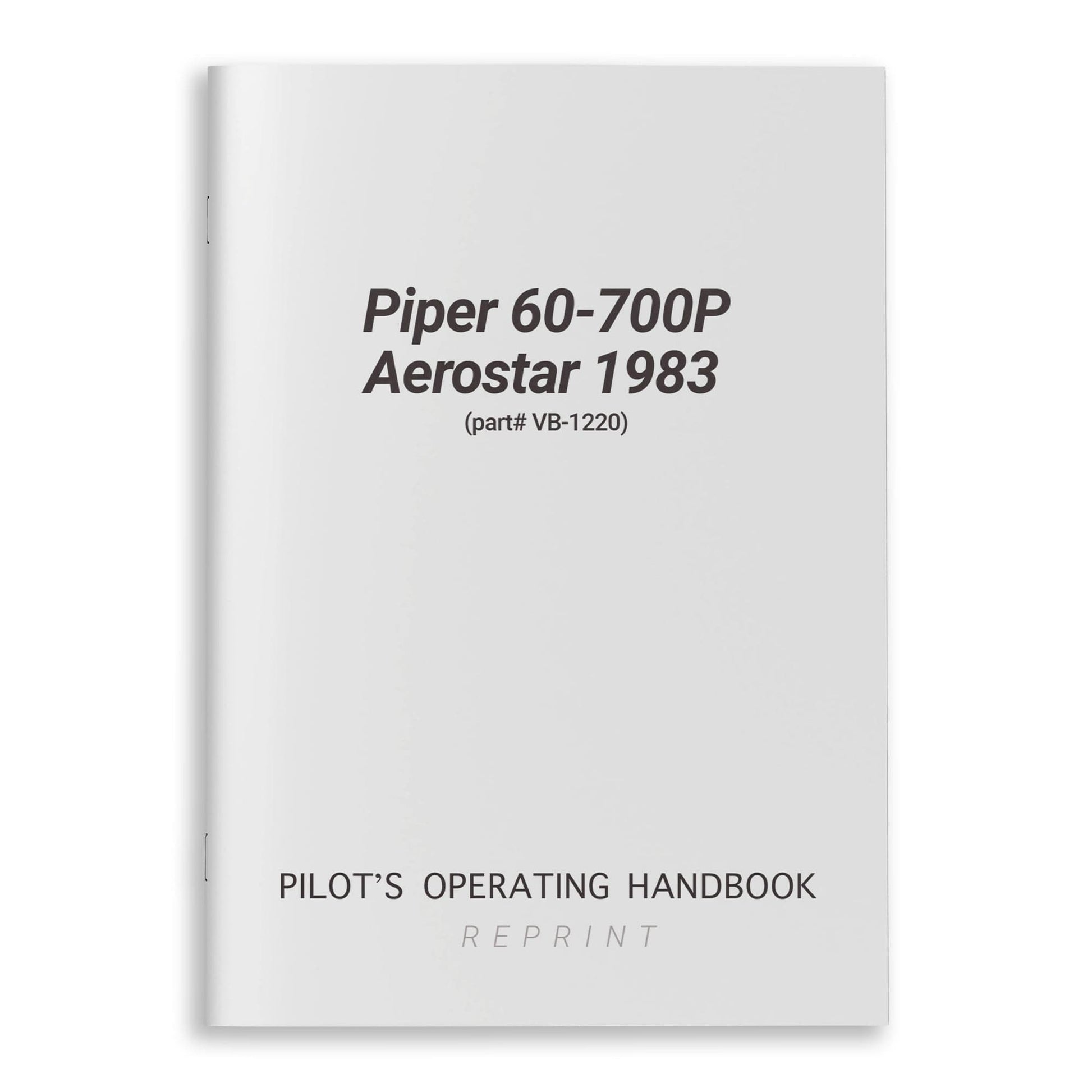 Essco Aircraft Aircraft Manual Piper 60-700P Aerostar 1983 Pilot's Operating Handbook (part# VB-1220)