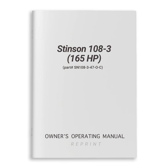 Essco Aircraft Aircraft Manual Stinson 108-3 (165 HP) Owner's Operating Manual (part# SN108-3-47-O-C)