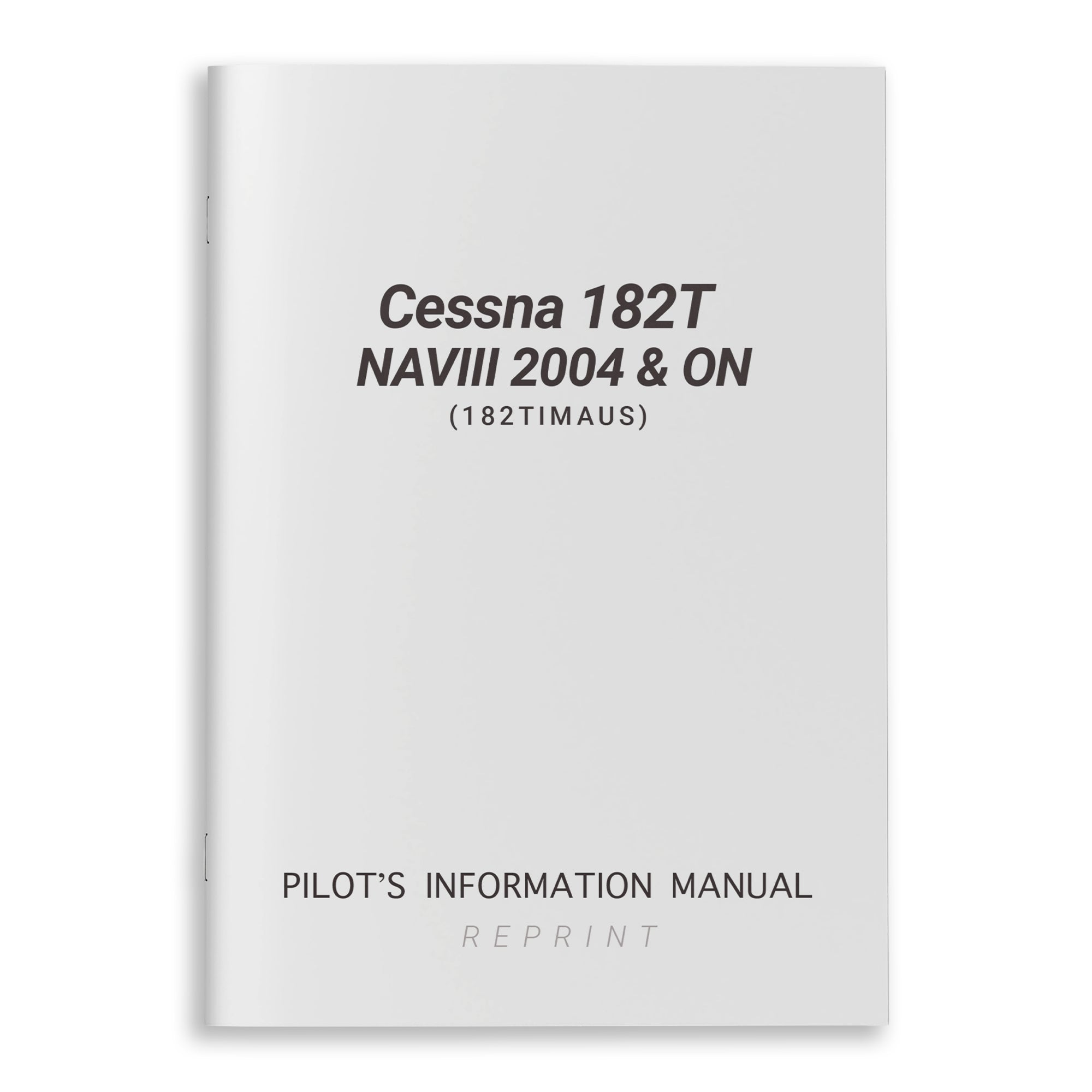 Cessna 182T NAVIII 2004 & ON Pilot's Information Manual (182TIMAUS) - PilotMall.com