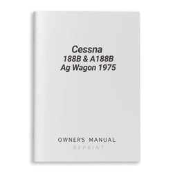 Cessna 188B & A188B Ag Wagon 1975 Owner's Manual