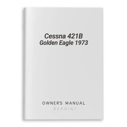Cessna 421B Golden Eagle 1973 Owner's Manual