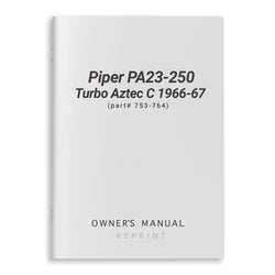 Piper PA23-250 Turbo Aztec C 1966-67 Owner's Manual (part# 753-764) - PilotMall.com