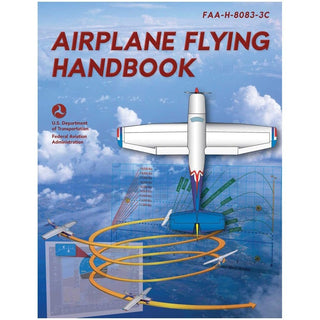 FAA Airplane Flying Handbook FAA-H-8083-3C Skyhorse Publishing