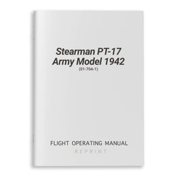 Stearman PT-17 Army Model 1942 Flight Operating Manual (01-70A-1) - PilotMall.com