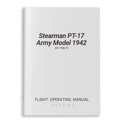 Stearman PT-17 Army Model 1942 Flight Operating Manual (01-70A-1)